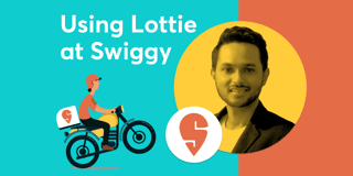 Swiggy Product Designer Saptarshi Prakash Talks Lottie